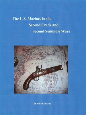 cover image of The U.S. Marines in the Second Creek and Second Seminole Wars